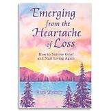 Emerging from the Heartache of Loss - Carol Wiseman