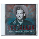 Rex Allen: America's Last Singing Cowboy CD
