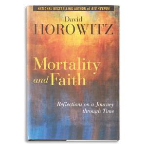 Mortality and Faith - David Horowitz