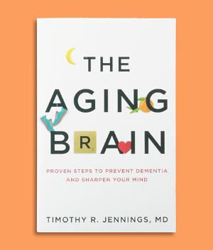 The Aging Brain - Timothy R. Jennings M.D.