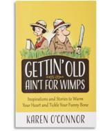 Gettin' Old Ain't for Wimps - Karen O'Connor