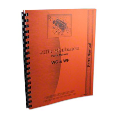 Allis Chalmers WC, WF, Tractors And W-20, W-25 Power Units, Parts Manual