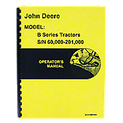 Operators Manual Reprint: JD Styled B Series Serial Number: 60,000 to 201,000