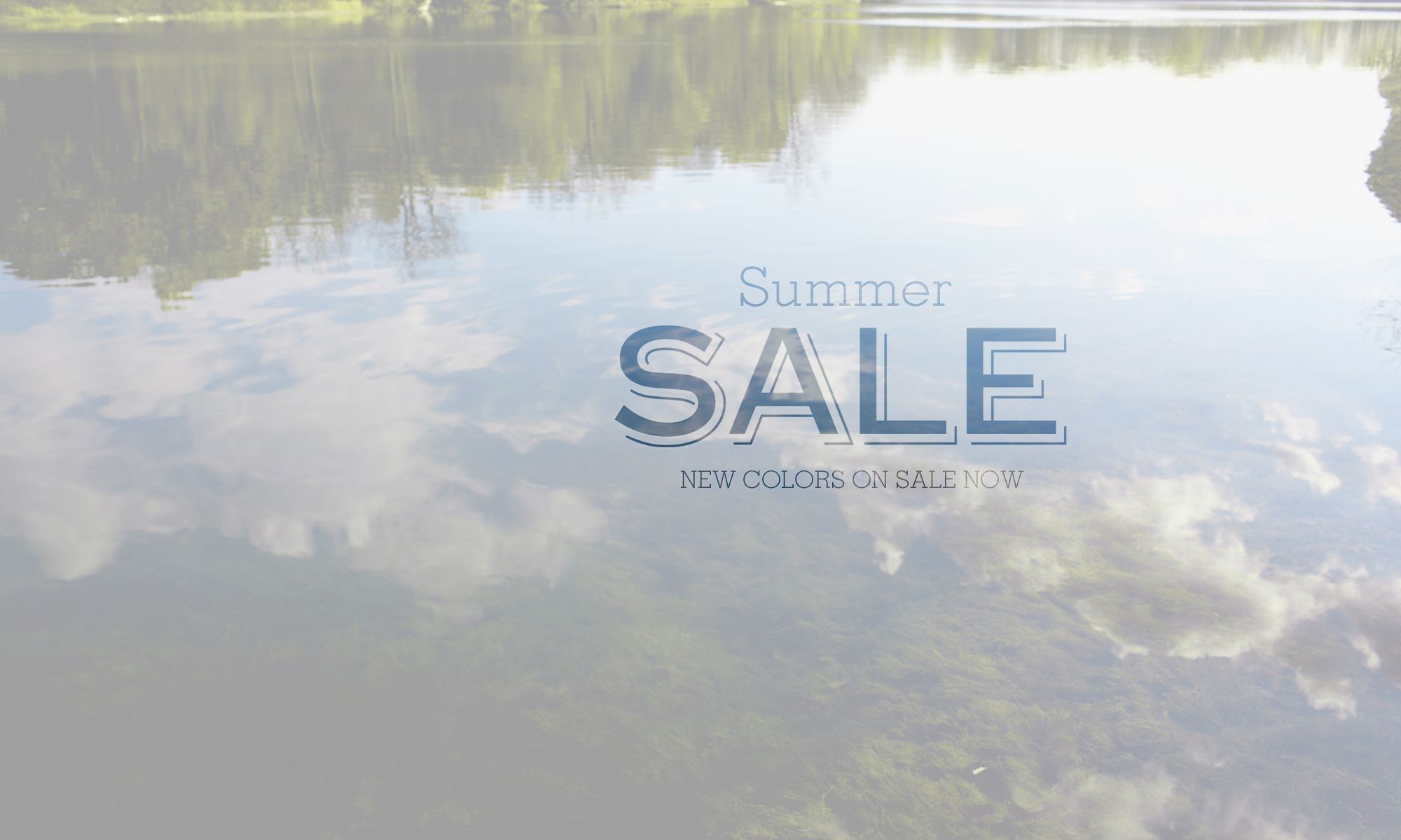 Summer Sale. New Colors On Sale Now.