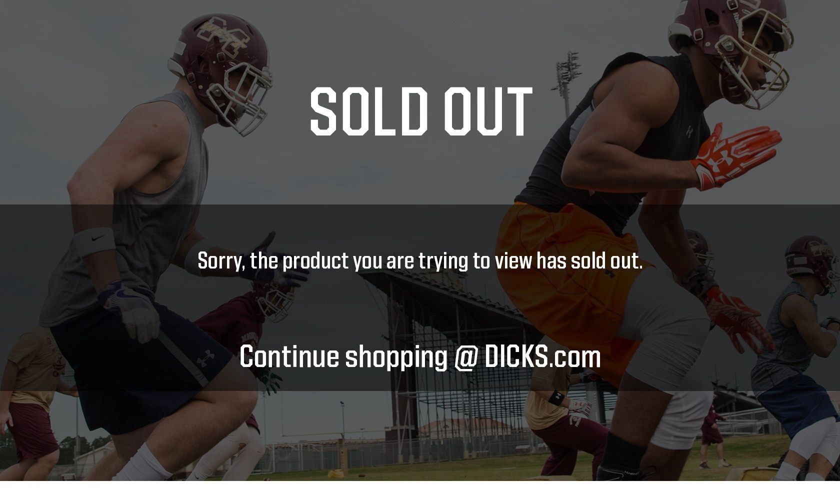 Sorry, the product you are trying to view has sold out. Continue shopping @ DICKS.com