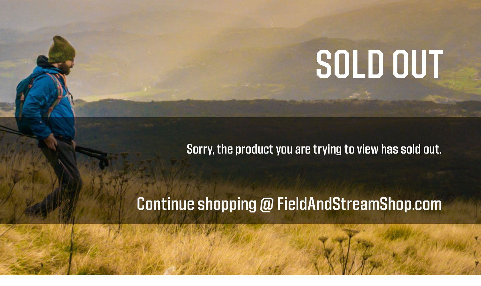 Sorry, the product you are trying to view has sold out. Continue shopping @ FieldAndStreamShop.com