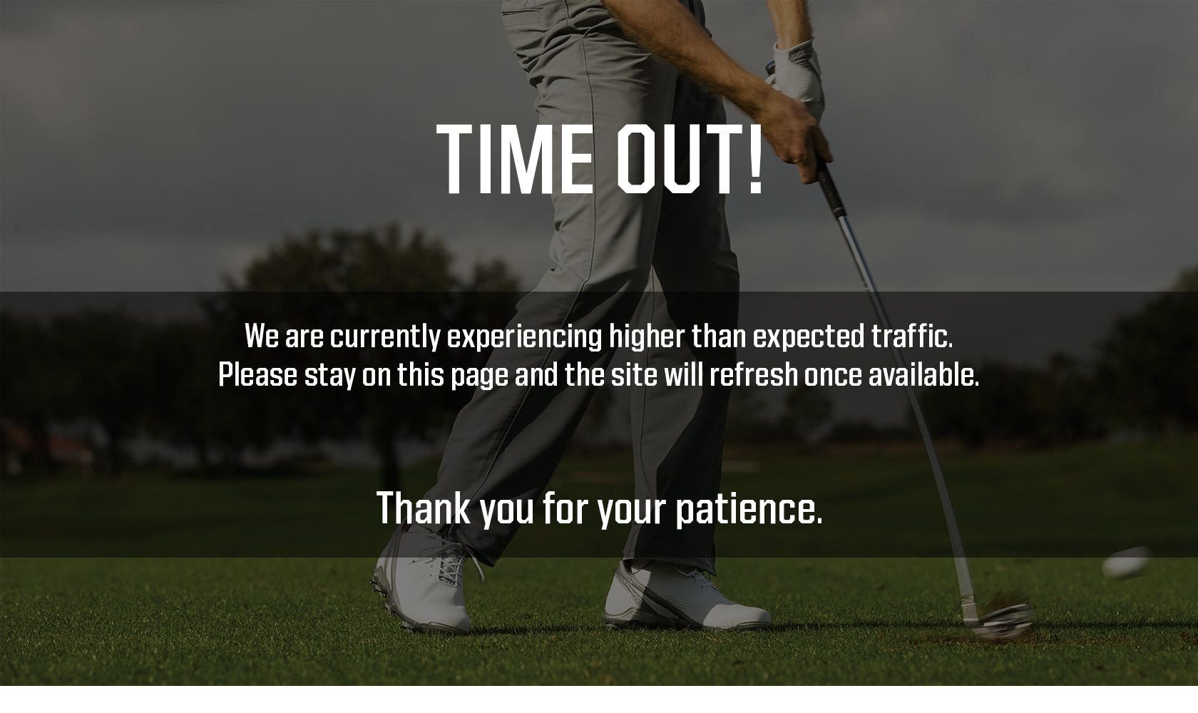 We are sorry!  We are currently experiencing higher than expected traffic. Please stay on this page and the site will refresh once available. Thank you for your patience.