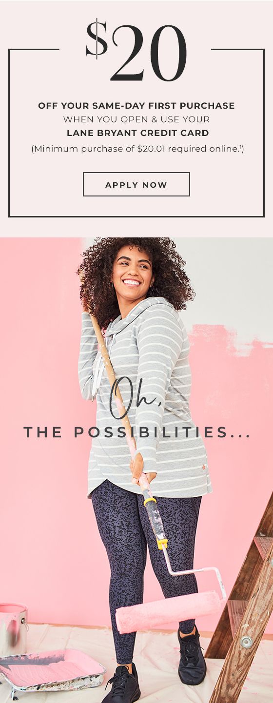 How We Do The Loyal Treatment $20 off When You Open & Use Your Lane Bryant Credit Card