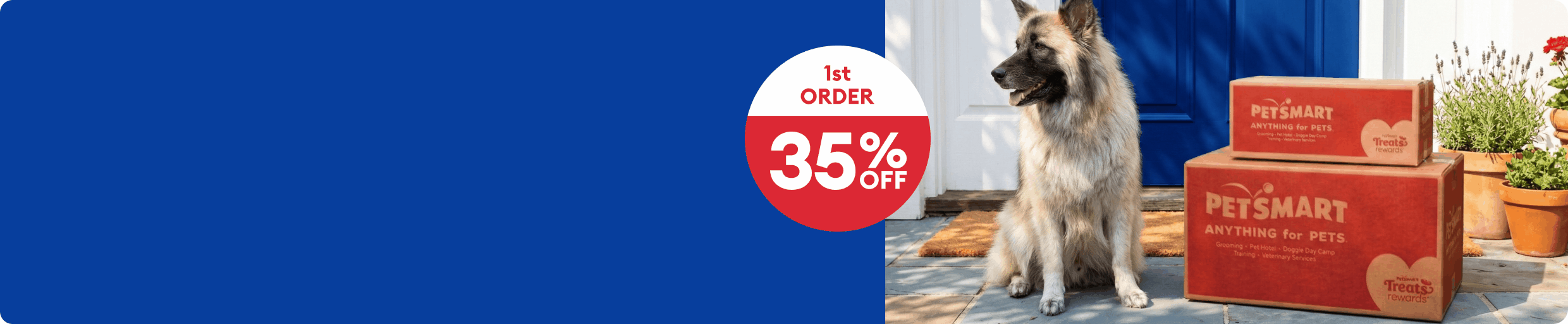 Dog sitting next to PetSmart boxes & a callout that says, 1st order 35% off, 2nd order 20% off, 3rd order 10% off