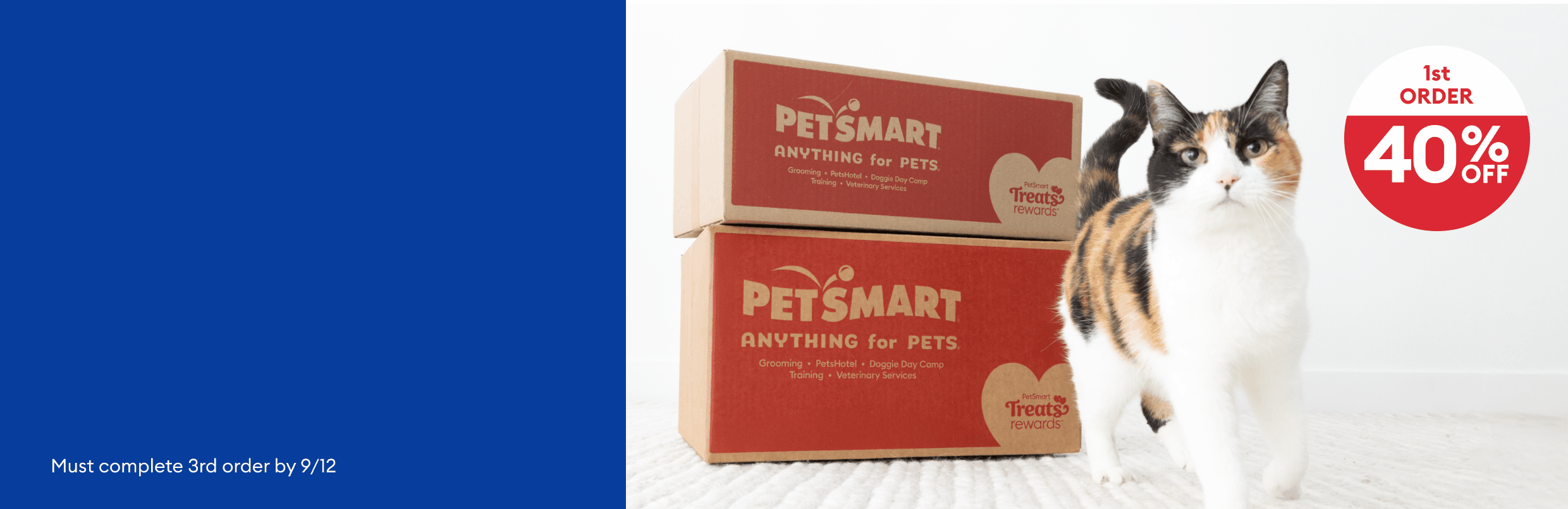 Calico cat walking by stacked PetSmart boxes with a red badge reading, 1st order 40% off, 2nd order 20% off, 3rd order 10% off, last day