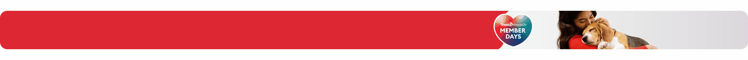 Treats Rewards Member Days heart with woman snuggling beagle rotating with woman snuggling cat