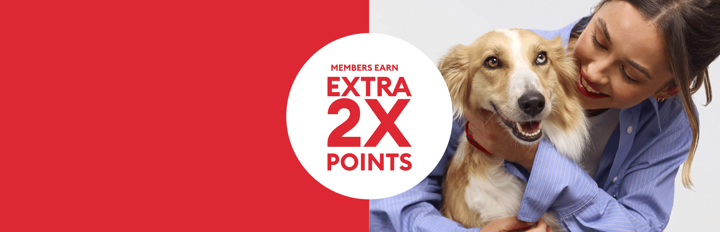 VIPPs earn extra 4X points, Besties earn extra 3X points, Members earn extra 2X points & woman with a dog