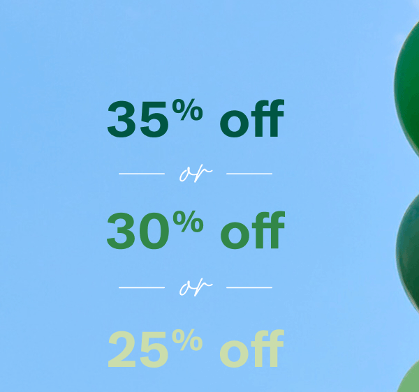 25% off or 30% off or 35% off