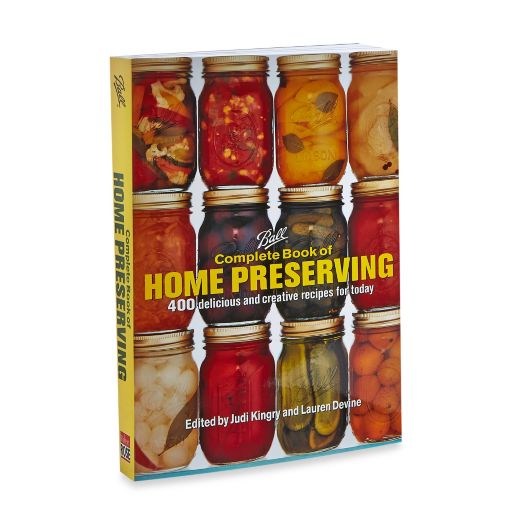 Ball Complete Book Of Home Preserving 400 Delicious And Creative
