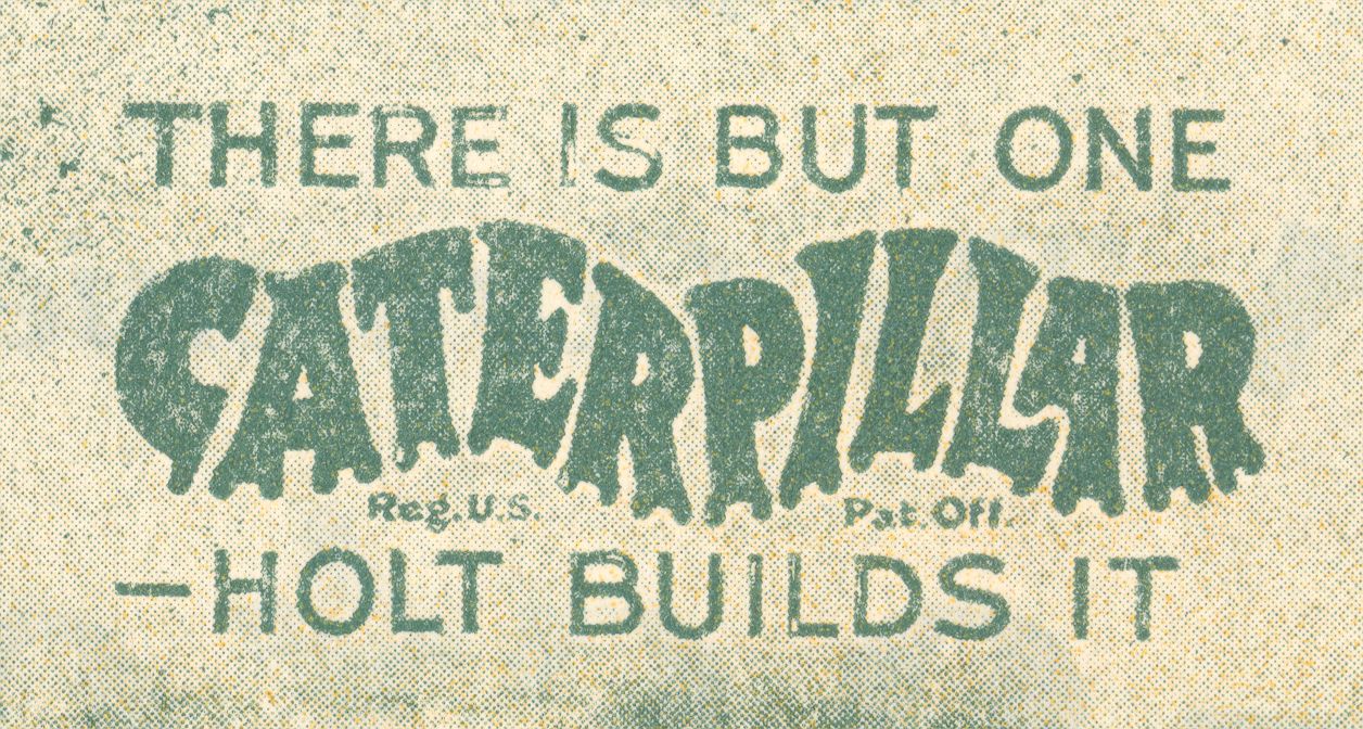 Le slogan utilisé par B. Holt pour protéger sa marque déposée, « Caterpillar »