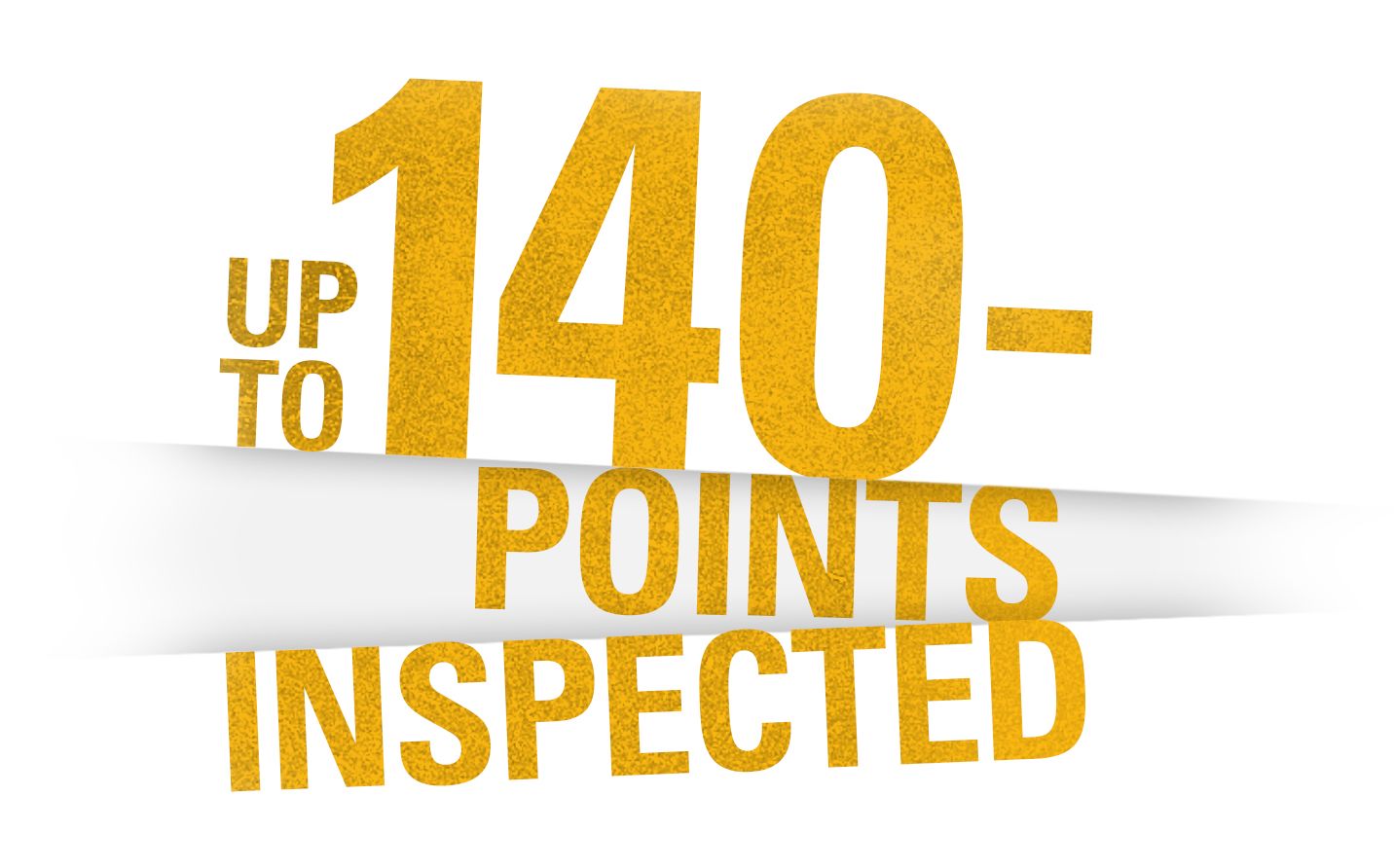 Up to 140-Points Inspected