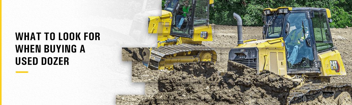 What To Look for When Buying a Used Dozer