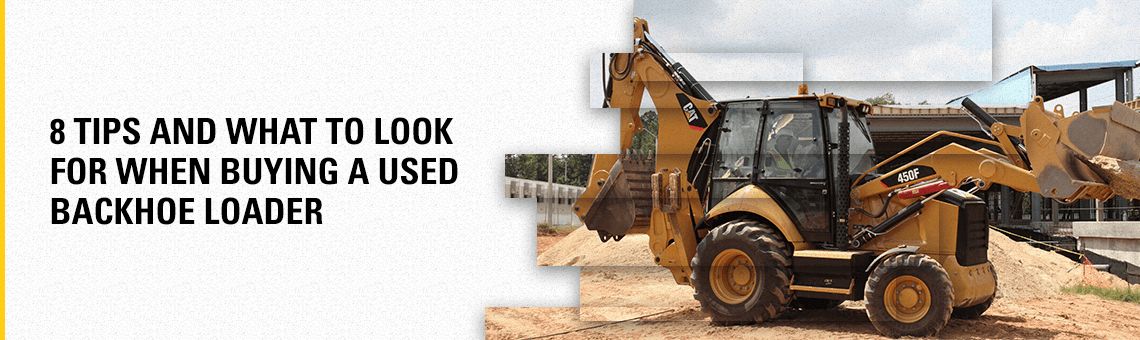 8 Tips & What To Look for When Buying a Used Backhoe Loader