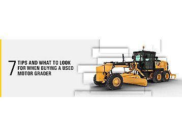 7 Tips & What To Look for When Buying a Used Motor Grader