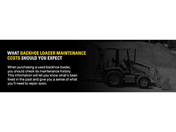 What Backhoe Loader Maintenance Costs Should You Expect?