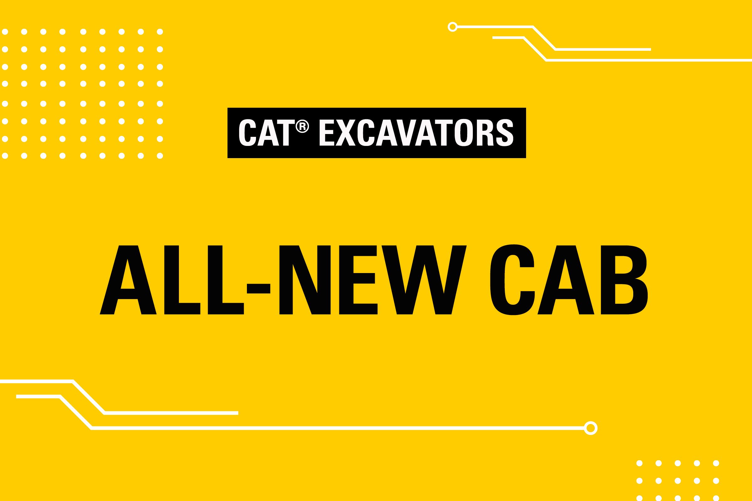 Excavators All-New Cab