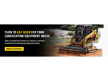 Turn to Cat Used for Your Landscaping Equipment Needs