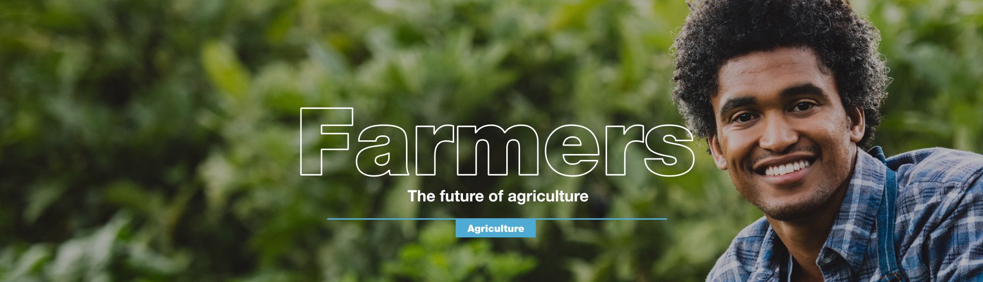 Farmers: The future of agriculture