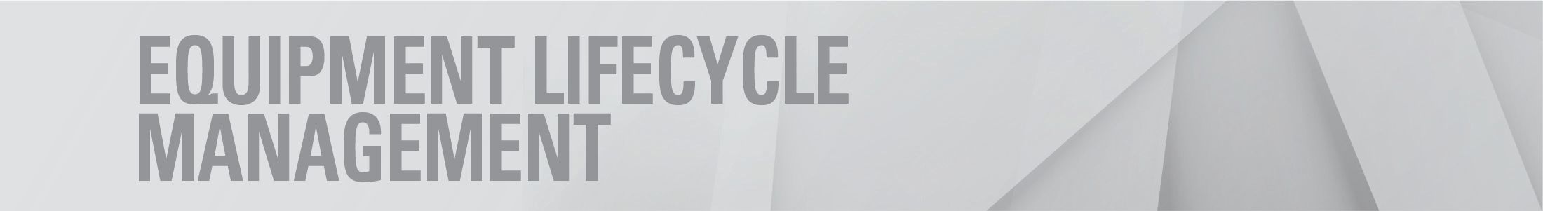 Equipment Lifecycle Management