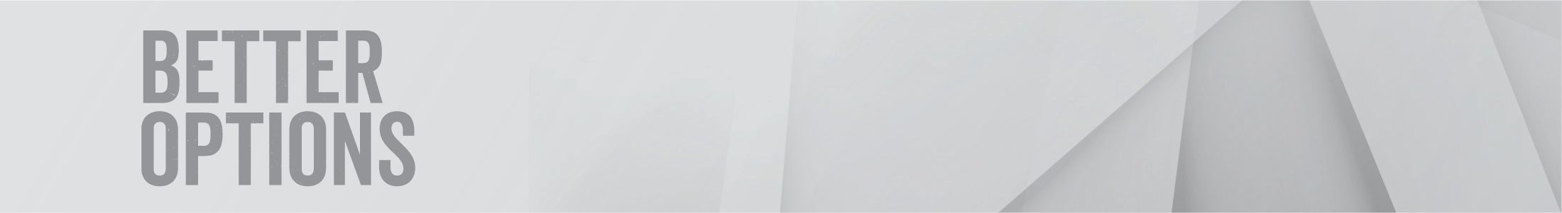 Better Options