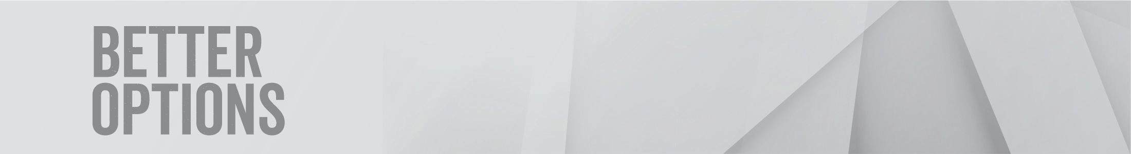 Better Options