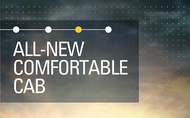 All-New Comfortable Cab