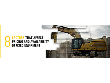 8 Factors That Affect Pricing & Availability of Used Equipment