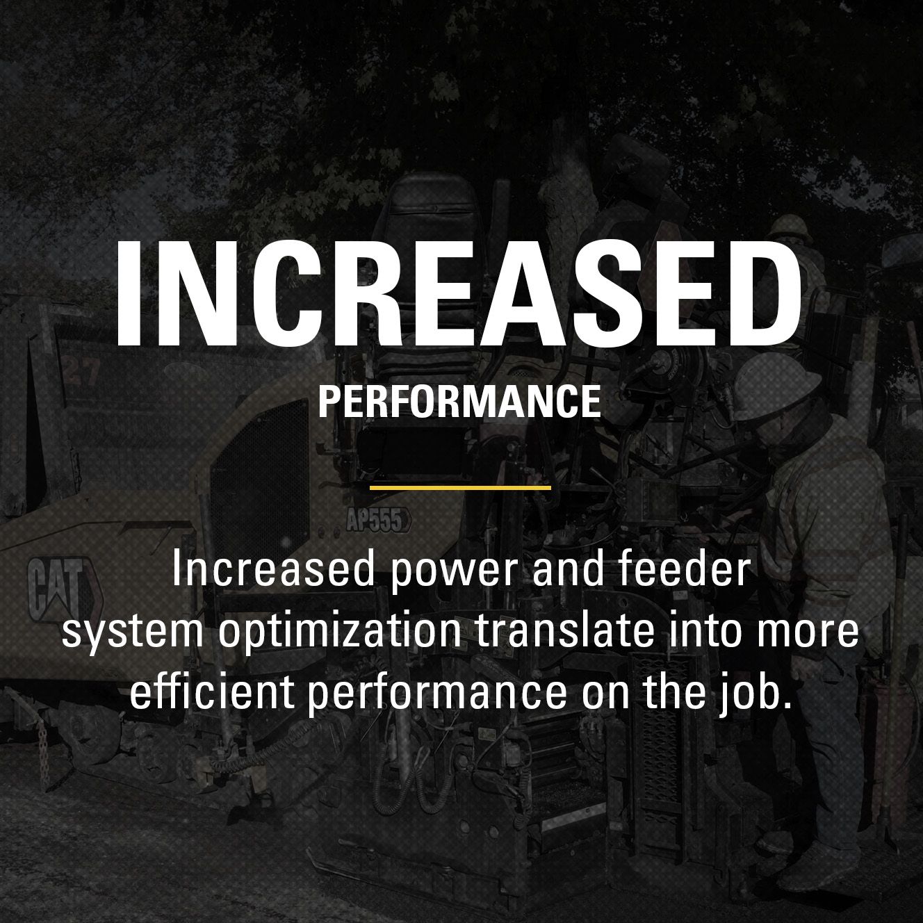 Increased performance