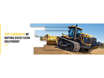 Top 5 Benefits of Buying Used Farm Equipment