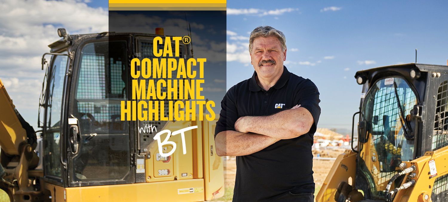Cat® Compact machine highlights with Brian Taylor (BT)