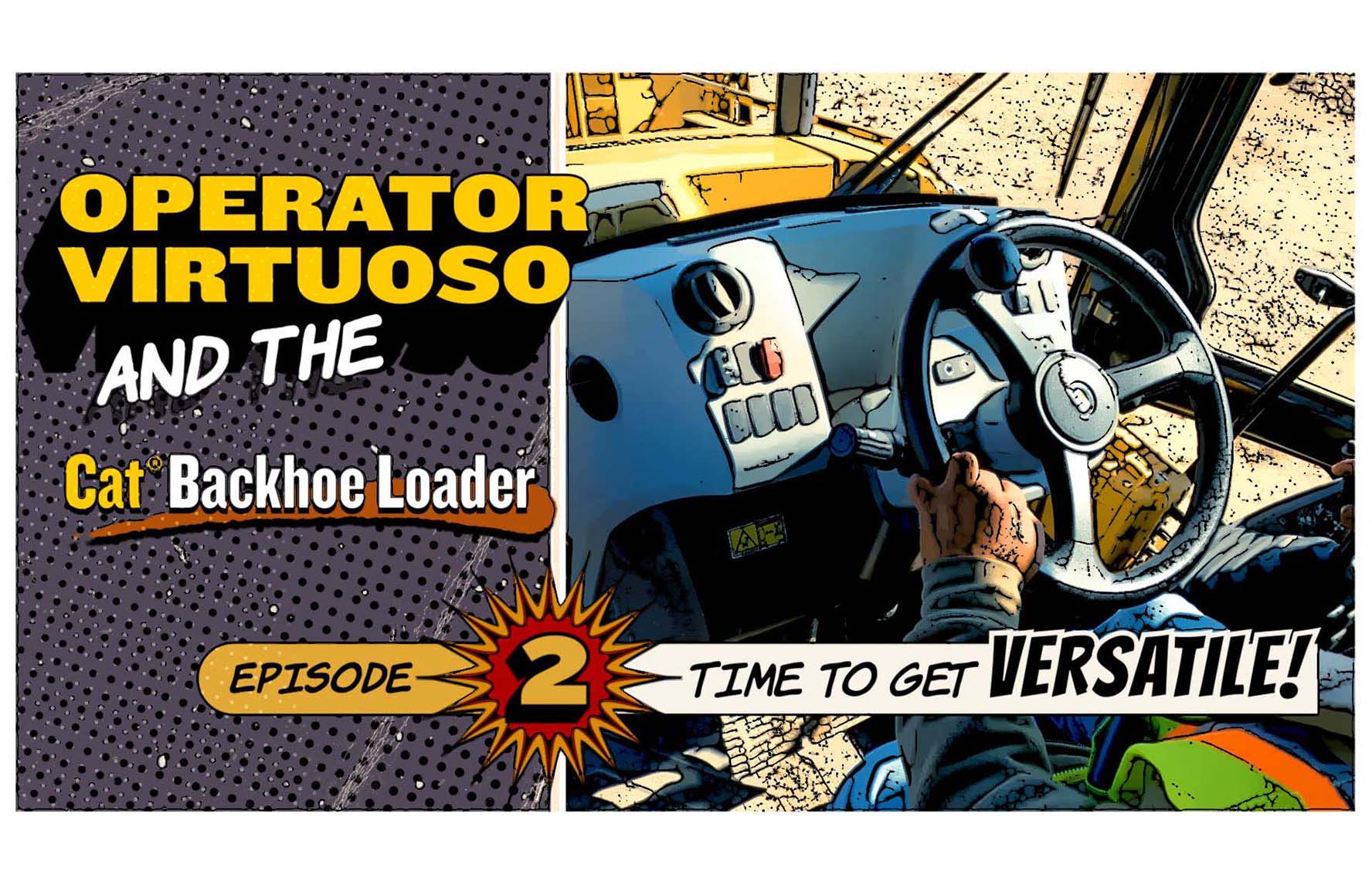 On this video episode, Operator Virtuoso and the Cat® backhoe loader put versatility on full display.