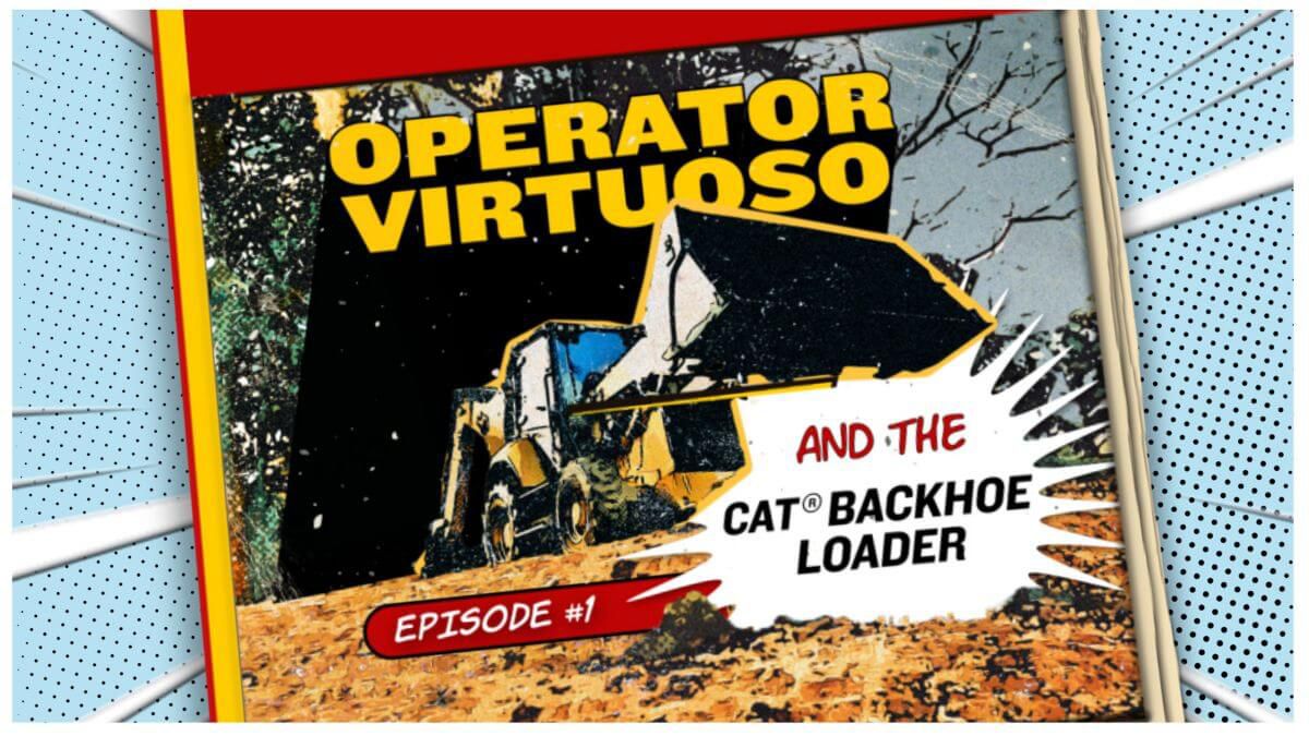 Watch this video and meet Operator Virtuoso and the Cat Backhoe Loader today.