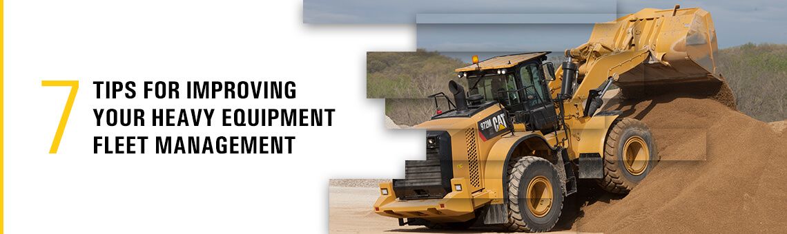 7 Tips For Improving Your Heavy Equipment Fleet Management