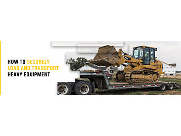 How to Securely Load and Transport Heavy Equipment