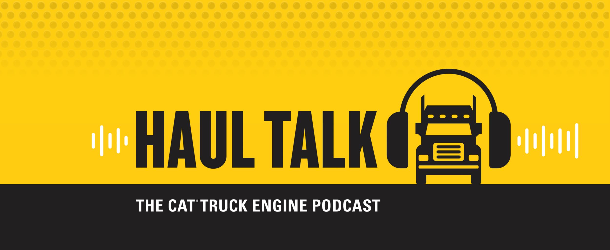 Haul Talk The Cat Truck Engine Podcast