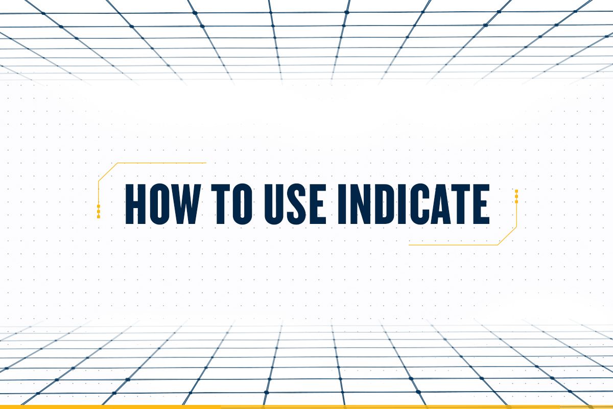 How to use Indicate