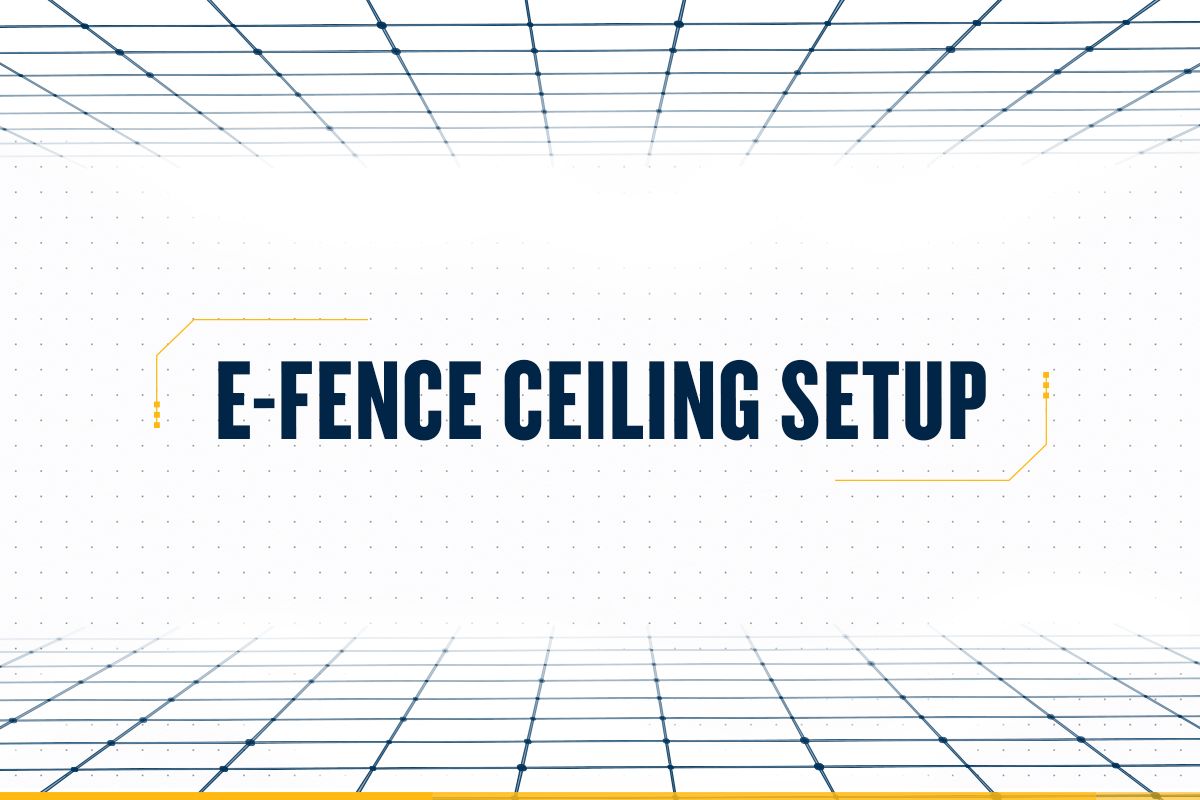 E-Fence Ceiling Setup