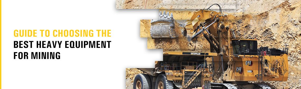 Guide to Choosing the Best Heavy Equipment for Mining