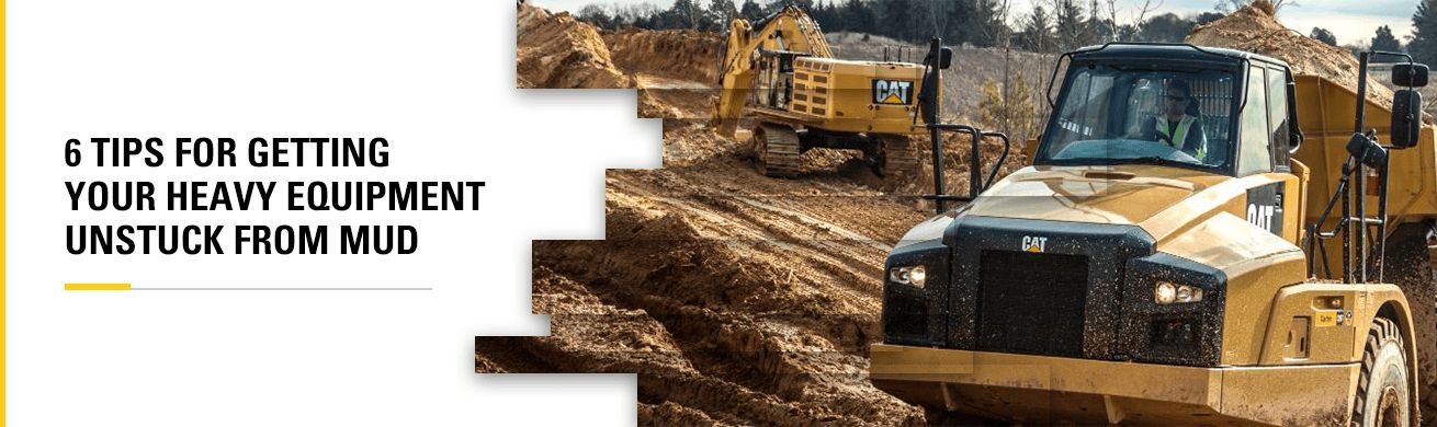 6 Tips for Getting Your Heavy Equipment Unstuck from Mud