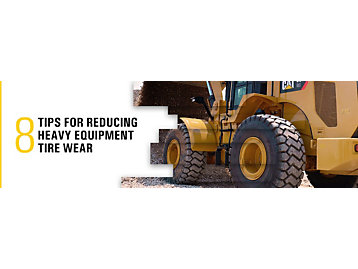 8 Tips for Reducing Heavy Equipment Tire Wear