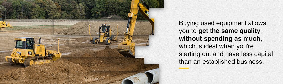 Why Purchase Used Equipment for Your New Construction Company?