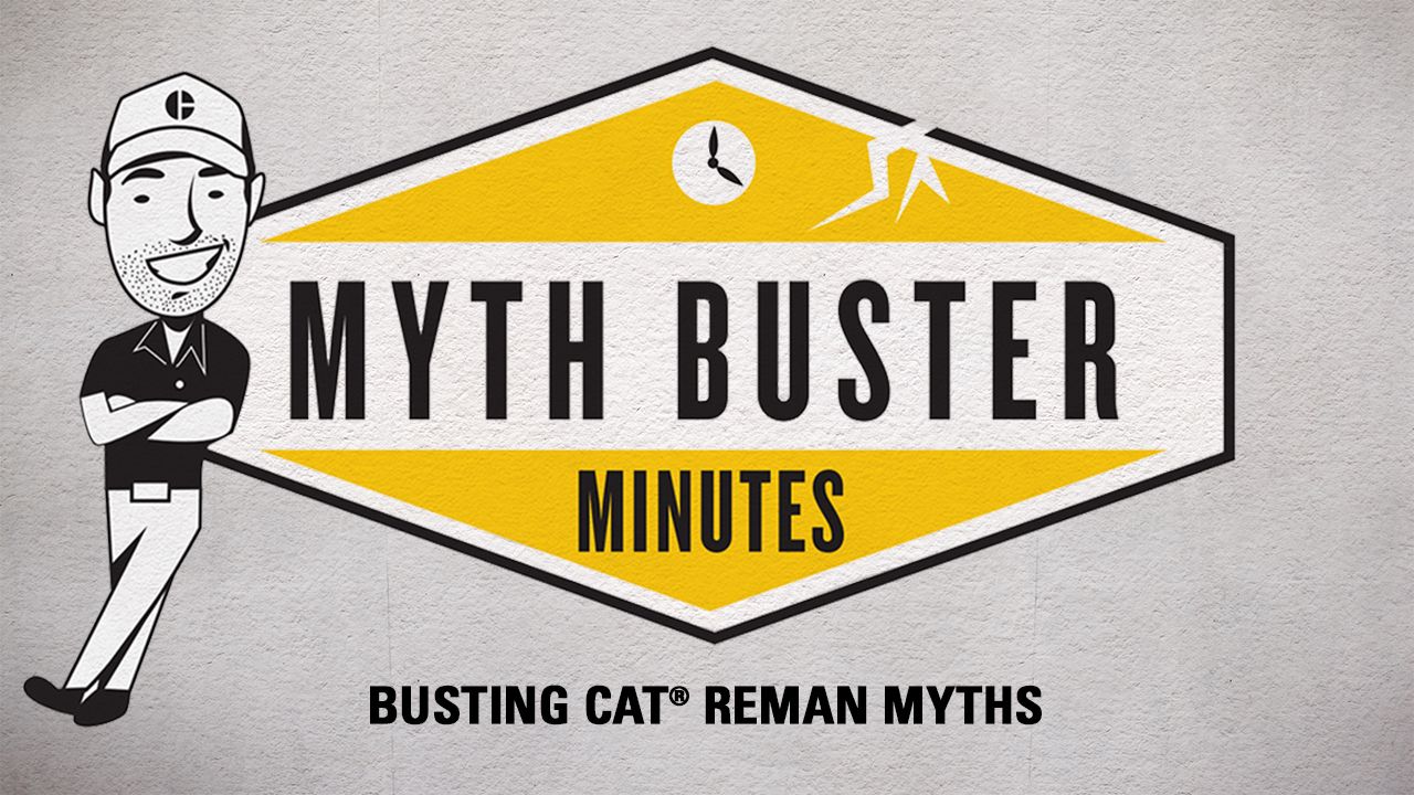 Busting Cat® Reman Myths | Myth Buster Minutes | Cat® On-Highway Truck Engines