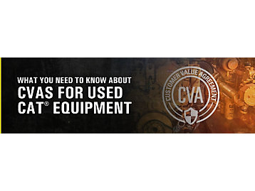 7 Things You Need to Know About CVAs for Used Cat® Equipment
