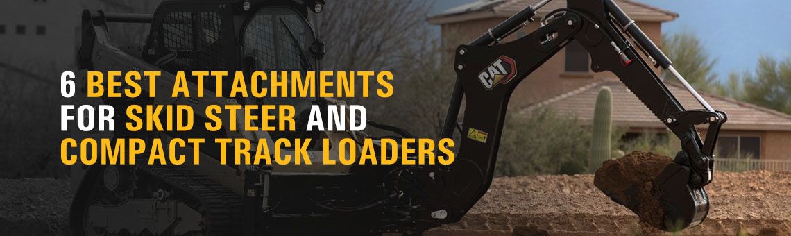 6 Best Attachments for Skid Steer and Compact Track Loaders