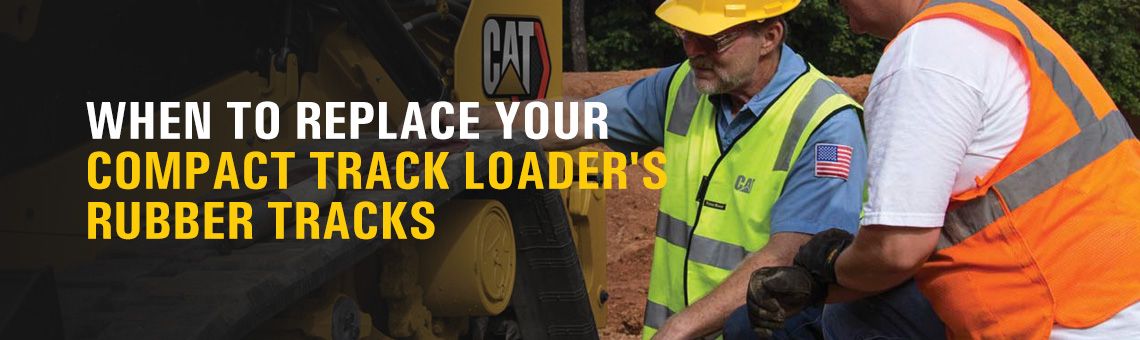 When to Replace Your Compact Track Loader's Rubber Tracks